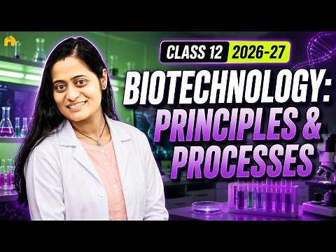 Biotechnology:Principles & Processes Class 12 Biology| NCERT Chapter 11 | CBSE NEET