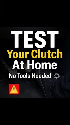 How to Test Your Clutch at Home No Tools Needed