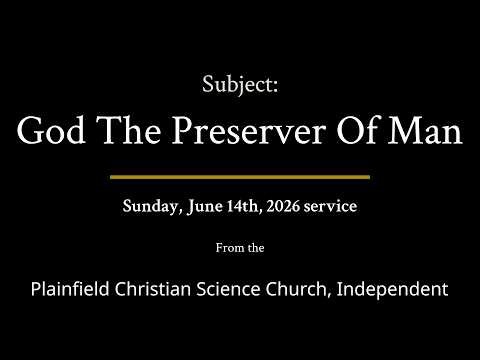 Sunday, June 14th, 2026 service — Subject God The Preserver Of Man