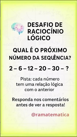 🧠💡 Você consegue descobrir o próximo número dessa sequência?2 – 6 – 12 – 20 – 0 – ❓