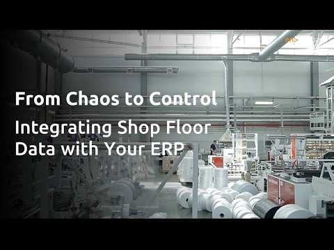 From Chaos to Control: Integrating Shop Floor Data with ERP