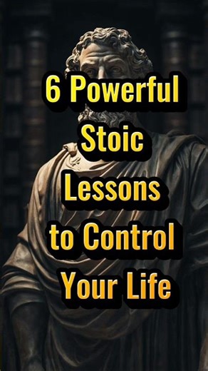6 Powerful Stoic Lessons to Control Your Life #stoic #stoicism