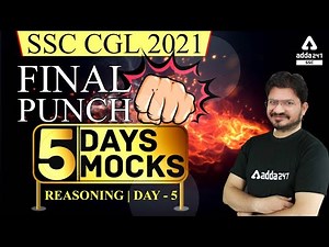 SSC CGL 2021 | Reasoning | Final Punch 5 Days 5 Mocks To Crack SSC CGL Exam