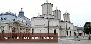Where to Stay in Bucharest: 16 Best Areas - Easy Travel 4U