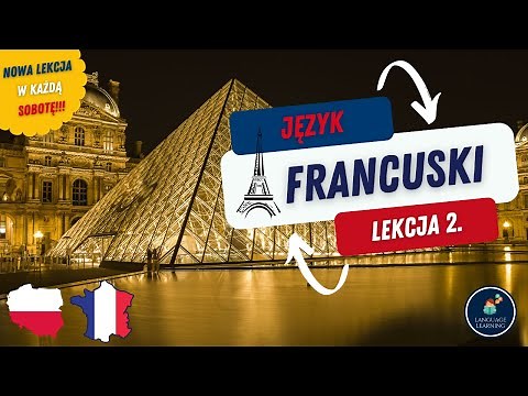 Język francuski Lekcja 2. - Nauka francuskiego dla początkujących - Podstawowe zwroty po francusku