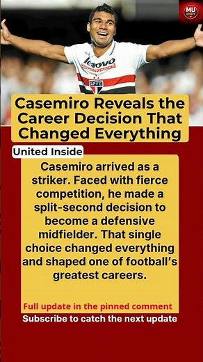 Casemiro Reveals the Decision That Changed his Life to a Football Legend