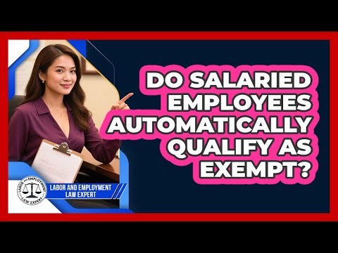 Do Salaried Employees Automatically Qualify As Exempt?