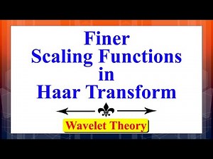 Haar Wavelet Transform: Finer Scaling Functions | Wavelet Theory |Advanced Digital Signal Processing