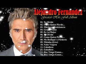 Alejandro Fernández – Álbum Completo – Grandes Baladas y Rancheras – Éxitos de Siempre