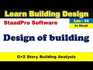 Staad pro tutorial in hindi [Lec 15]: G+2 Story building Analysis | Design of building
