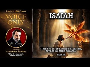 23 | BOOK OF ISAIAH | KJV VOICE ONLY | By Alexander Scourby | The Greatest Voice Ever Recorded.