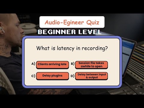 Audio Engineer Quiz - Beginner Level (1 of 5)