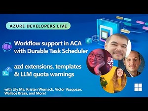 azd extensions & templates, workflow support in container apps, & more! - Azure Developers Live