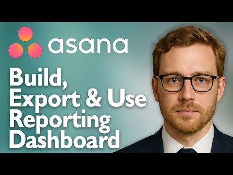 How To Build, Export And Use Your Asana Reporting Dashboard [2025 Guide]