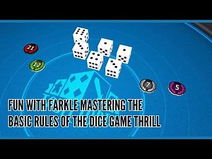 Fun with Farkle Mastering the Basic Rules of the Dice Game Thrill