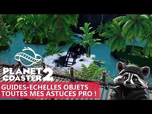 PLANET COASTER 2 : MES ASTUCES PRO, GUIDES, ECHELLE