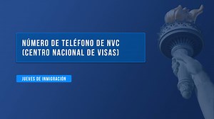 Número de Teléfono de NVC (Centro Nacional de Visas)