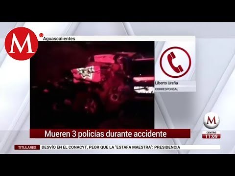 Mueren 3 policías durante accidente en Aguascalientes