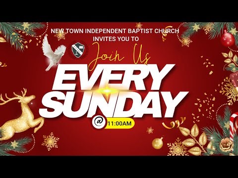 NEW TOWN INDEPENDENT BAPTIST CHURCH || SUNDAY DIVINE SERVICE || DECEMBER 14, 2025 @ 11:00 AM
