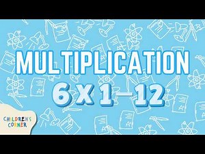Multiplication Table of 6 (6 x 1 to 6 x 12) | Children's Corner