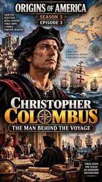 Christopher Columbus | The Man Who Sailed Into the Unknown