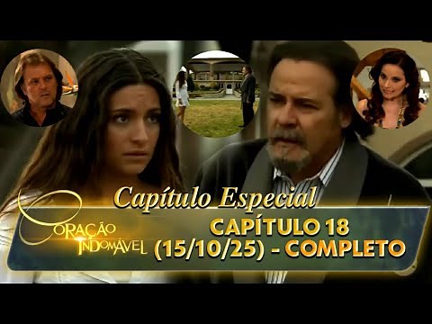 Coração Indomável - Capítulo Especial 18 - Completo (15/10/2025)