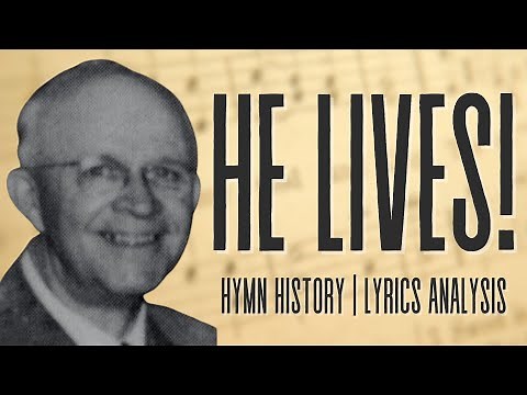 He Lives! | story behind the hymn | hymn history | lyrics