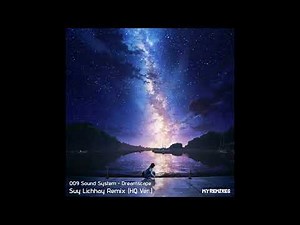 009 Sound System - Dreamscape (Suy Lichhay Remix)