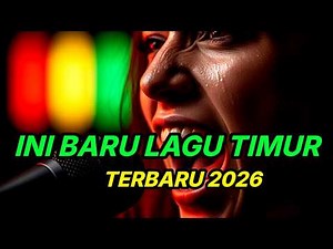 🔥 PALING VIRAL HARI INI! Lagu Timur Terbaru 2026 Lagi Trending & Bikin Ketagihan 🎶