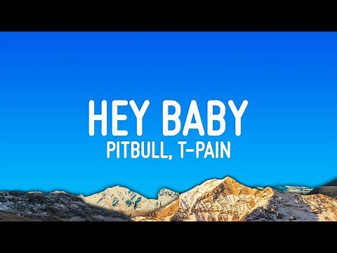 Pitbull - Hey Baby (Lyrics) ft. T-Pain