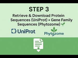 Step 3: Retrieve & Download Protein Sequences (UniProt) + Gene Family Sequences (Phytozome) 🌱Part1