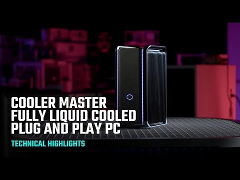 Cooler Master Fully Liquid cooled plug and play PC (technical highlights)