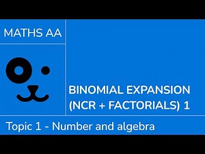 Binomial expansion - nCr and factorials [IB Maths AA SL/HL]