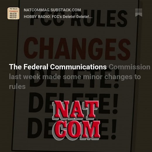 93K views · 610 reactions |  News from the #FCC! They've introduced minor updates to regulations governing #CBradio, #HamRadio, #GMRS and business and #PublicSafety radio through their DELETE! DELETE! DELETE! initiative. Check the full story in America's #HobbyRadio Magazine at NatComMag.com | National Communications Magazine | Facebook
