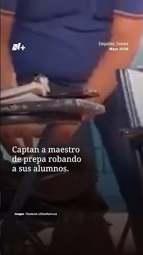 Alumnos de prepa descubren que su profesor de Ética y Valores les robaba todos los días | N+
