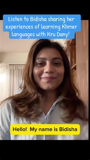Listen to Bidisha sharing her experiences of learning Khmer with Kru Dany 🇰🇭#LearnKhmer #KhmerLanguage #OnlineClass