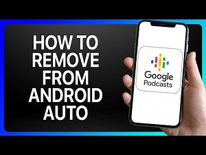 How To Remove Google Podcast From Android Auto Tutorial