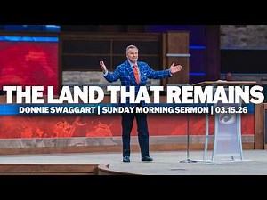 The Land That Remains | Donnie Swaggart | Sunday Morning Sermon