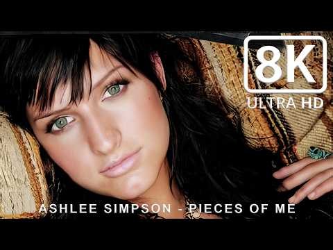 Ashlee Simpson * Pieces Of Me * 8K UHD