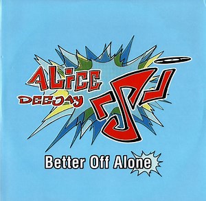 Alice Deejay - Better Off Alone