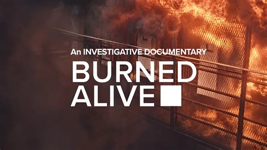 Burned Alive | An Investigative Documentary