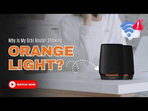 Why Is My Orbi Router Showing Orange Light Simple Fix Guide