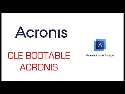 Création : Clé USB Bootable ACRONIS TRUE IMAGE 2020