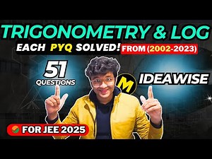 TRIGONOMETRY & LOGARITHM ALL POSSIBLE IDEAS AND 2002-23 Each & Every PYQ Session | The Unbeatable CC
