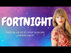 [1 Hour Loop] FORTNIGHT - TAYLOR SWIFT ft. POST MALONE (with Lyrics)