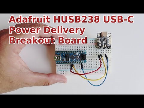 USB-C Power Delivery Sink over I2C with Adafruit HUSB238 Breakout Board and Arduino Nano