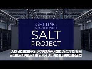 Top File, File Structure, & Pillar Data - Getting Started With Salt Project - Part 4