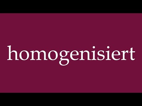 How to Pronounce ''homogenisiert'' (homogenized) Correctly in German