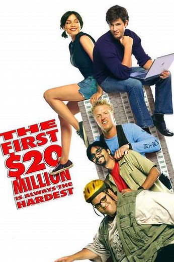 The First $20 Million Is Always the Hardest (2002) - Movie