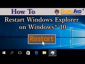 How to Restart Windows Explorer on Windows® 10 - GuruAid